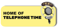 HOME OF TELEPHONE TIME